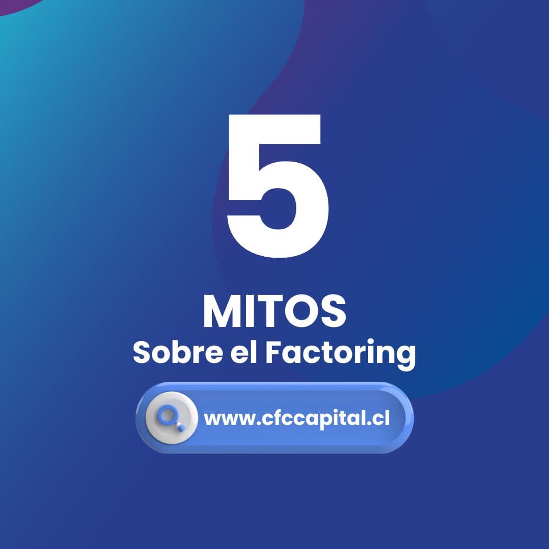 5 mitos sobre el Factoring