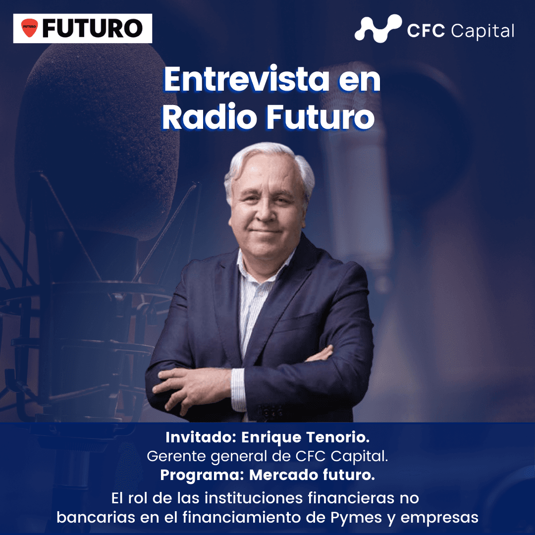 Enrique Tenorio, Gerente General CFC Capital en Radio Futuro: "Estamos esperando un Fogape mas amplio que permita que no solo la banca sino que también instituciones financieras no bancarias puedan ir al apoyo de las pymes" 