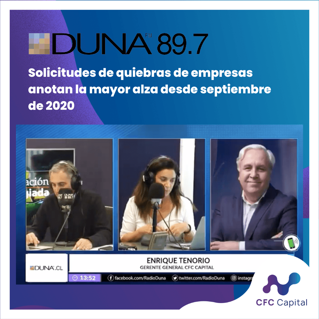 Enrique Tenorio, Gerente General CFC Capital en Radio Duna: "El aumento de quiebras era esperable y son malas noticias, pero las pymes siguen operando y hay alternativas"